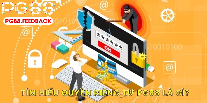 Quyền riêng tư PG88 là chính sách đảm bảo an toàn cho hội viên