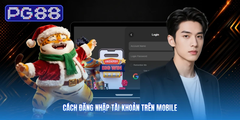 PG88 Trên Điện Thoại: Cách Truy Cập Và Sử Dụng Mobile 3 Cách đăng nhập tài khoản trên mobile