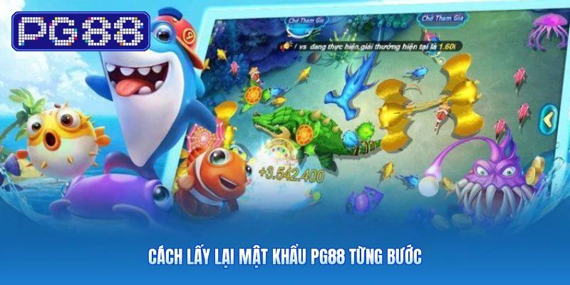 Cách Lấy Lại Mật Khẩu PG88 Từng Bước