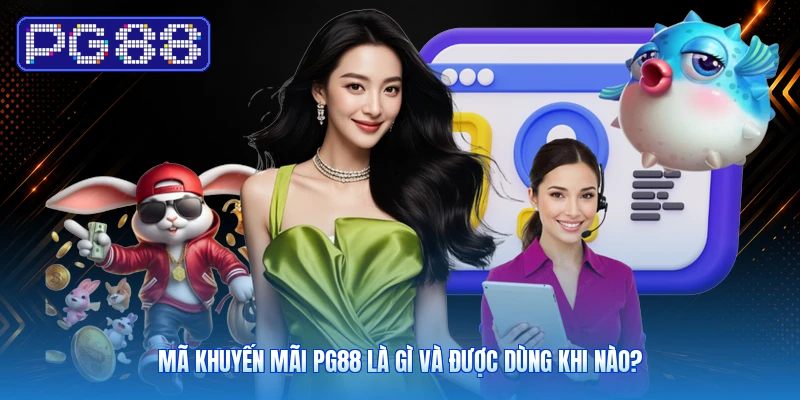 Cách Nhận Và Sử Dụng Mã Khuyến Mãi PG88 Đúng Điều Kiện 2 Mã Khuyến Mãi PG88 Là Gì Và Được Dùng Khi Nào?