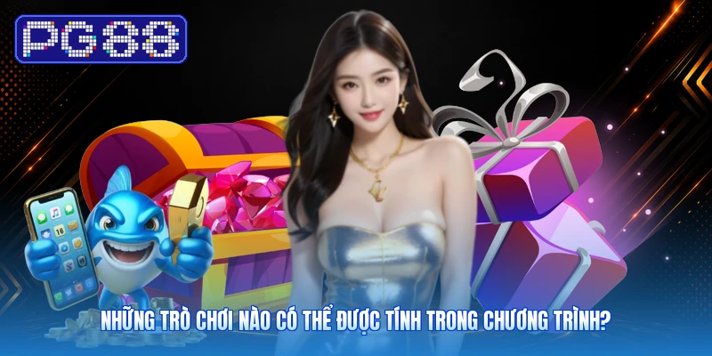 Những trò chơi nào có thể được tính trong chương trình?