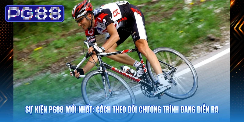 Sự Kiện PG88 Mới Nhất: Cách Theo Dõi Chương Trình Đang Diễn Ra 1 Sự Kiện PG88 Mới Nhất: Cách Theo Dõi Chương Trình Đang Diễn Ra