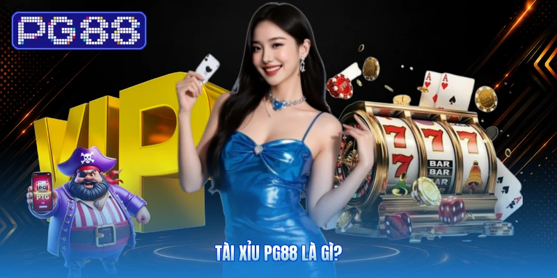 Tài xỉu PG88 là gì?