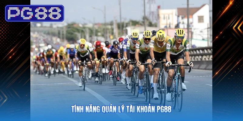 Tính Năng Quản Lý Tài Khoản PG88