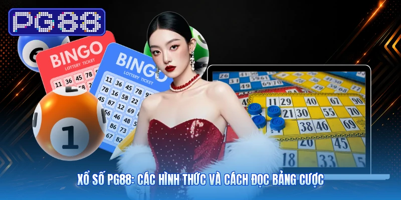 Xổ Số PG88: Các Hình Thức Và Cách Đọc Bảng Cược